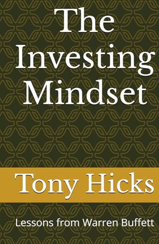 The Investing Mindset: Lessons from Warren Buffett The Investing Mindset: Lessons from Warren Buffett von Independently published