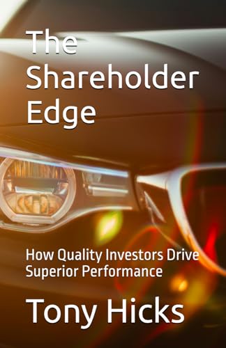 The Shareholder Edge: How Quality Investors Drive Superior Performance The Shareholder Edge: How Quality Investors Drive Superior Performance von Independently published