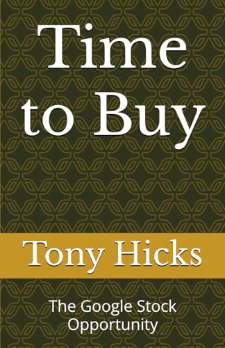 Time to Buy: The Google Stock Opportunity Time to Buy: The Google Stock Opportunity von Independently published