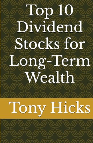 Top 10 Dividend Stocks for Long-Term Wealth Top 10 Dividend Stocks for Long-Term Wealth von Independently published