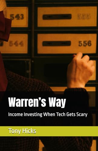 Warren’s Way: Income Investing When Tech Gets Scary Warren’s Way: Income Investing When Tech Gets Scary von Independently published