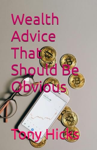 Wealth Advice That Should Be Obvious Wealth Advice That Should Be Obvious von Independently published