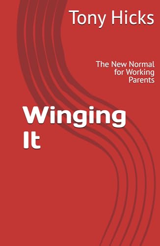 Winging It: The New Normal for Working Parents Winging It: The New Normal for Working Parents von Independently published