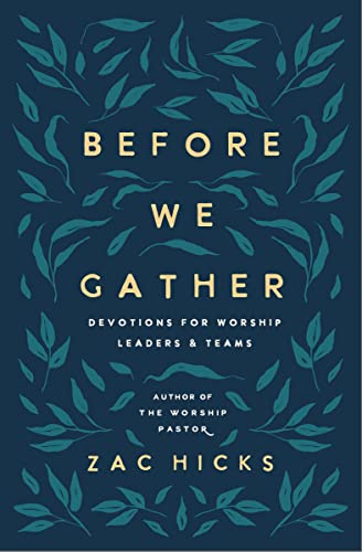 Before We Gather: Devotions for Worship Leaders and Teams von Zondervan