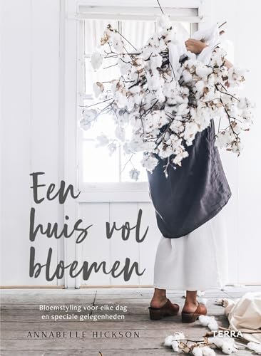 Een huis vol bloemen: Bloemstyling voor elke dag en speciale gelegenheden