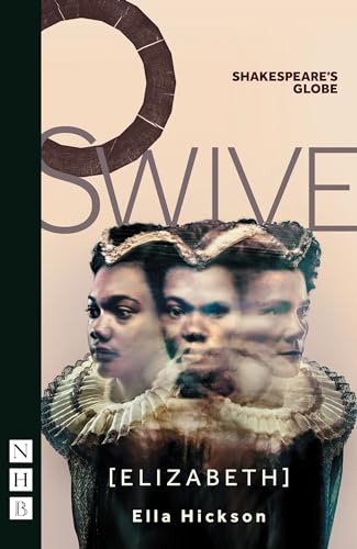 Swive - Elizabeth (Shakespeare's Globe)