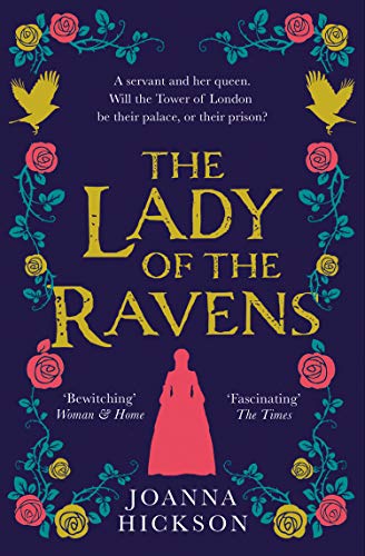 The Lady of the Ravens: a gripping, tudor, historical fiction novel from the author of the bestselling book The Agincourt Bride (Queens of the Tower, Band 1)