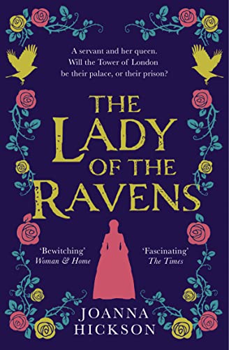 The Lady of the Ravens: a gripping, tudor, historical fiction novel from the author of the bestselling book The Agincourt Bride (Queens of the Tower, Band 1)