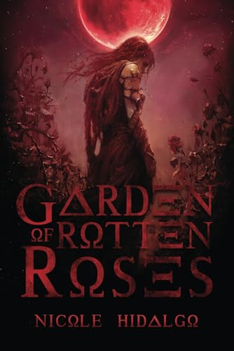 Garden of Rotten Roses (World Without Love, Band 2) von Hidalgo Publishing