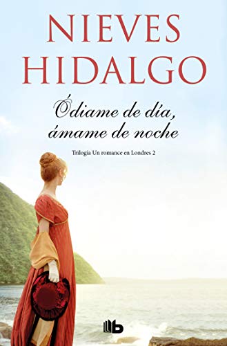 Ódiame de día, ámame de noche (Un romance en Londres 2) (Ficción, Band 2) von B de Bolsillo
