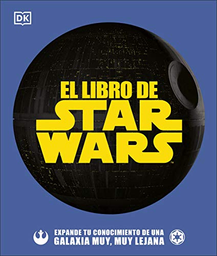 El libro de Star Wars (The Star Wars Book): Expande tu conocimiento de una galaxia muy, muy lejana