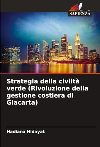 Strategia della civiltà verde (Rivoluzione della gestione costiera di Giacarta) von Edizioni Sapienza