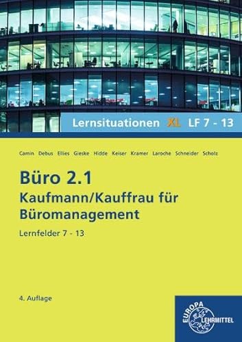 Büro 2.1, Lernsituationen XL, Lernfelder 7 - 13 (Büro 2.1 - Lehrwerke für die Berufsausbildung) von Europa-Lehrmittel
