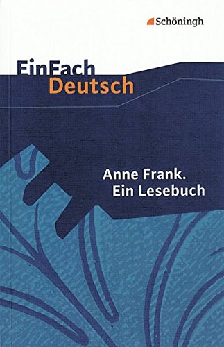 EinFach Deutsch Textausgaben: Anne Frank: Ein Lesebuch: Klassen 8 - 10 von Westermann Bildungsmedien Verlag GmbH