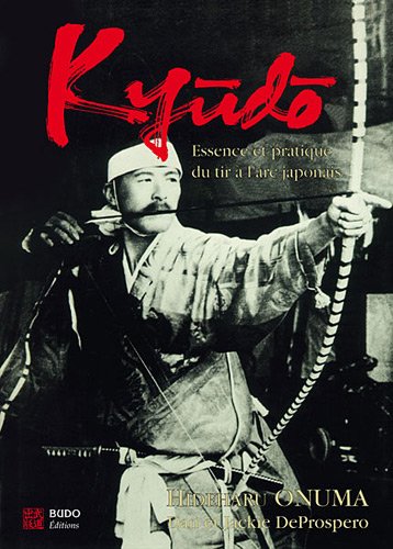 Kyudo : L'essence et la pratique du tir à l'arc japonais von Budo Editions