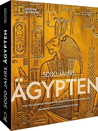Bildband National Geographic – 5000 Jahre Ägypten: Das vollständige Vermächtnis einer einzigartigen Hochkultur – Von König Tutanchamun bis Kleopatra Bildband National Geographic – 5000 Jahre Ägypten: Das vollständige Vermächtnis einer einzigartigen Hochkultur – Von König Tutanchamun bis Kleopatra