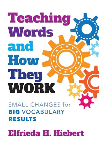 Teaching Words and How They Work: Small Changes for Big Vocabulary Results von Teachers College Press