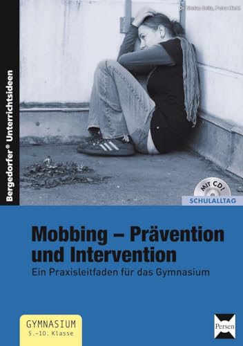 Mobbing - Prävention und Intervention: Ein Praxisleitfaden für das Gymnasium (5. bis 10. Klasse) (Bergedorfer Grundsteine Schulalltag - SEK) von Persen Verlag i.d. AAP