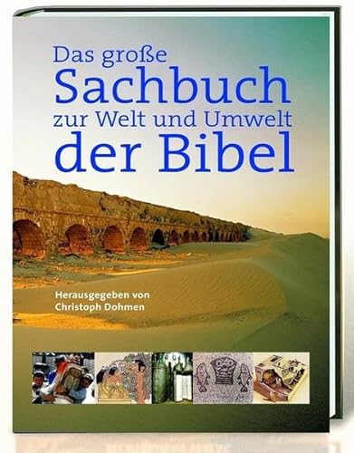 Das große Sachbuch zur Welt und Umwelt der Bibel Das große Sachbuch zur Welt und Umwelt der Bibel