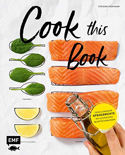 Cook this Book: Genial einfache Ofengerichte mit ultimativen Rezeptschablonen Cook this Book: Genial einfache Ofengerichte mit ultimativen Rezeptschablonen