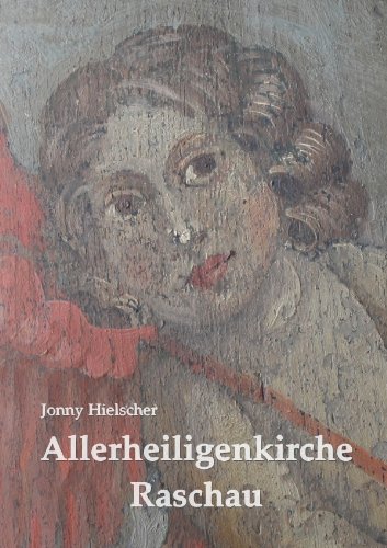Allerheiligenkirche Raschau: 800 Jahre Kirchengeschichte von epubli GmbH
