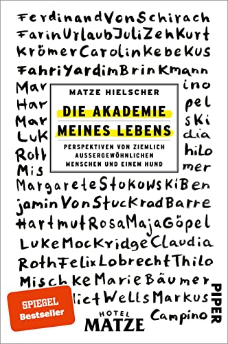 Die Akademie meines Lebens: Perspektiven von ziemlich außergewöhnlichen Menschen und einem Hund von Piper Verlag GmbH