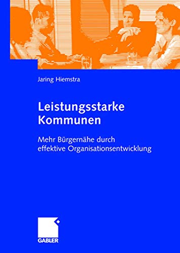 Leistungsstarke Kommunen: Mehr Bürgernähe durch effektive Organisationsentwicklung