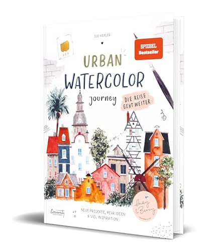 Urban Watercolor Journey. Die Reise geht weiter!: von Sue Hiepler von CE Community Editions