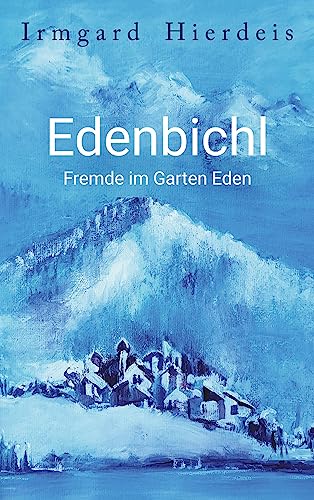 Edenbichl: Fremde im Garten Eden von BoD – Books on Demand