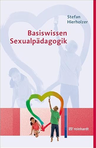 Basiswissen Sexualpädagogik von ERNST REINHARDT VERLAG