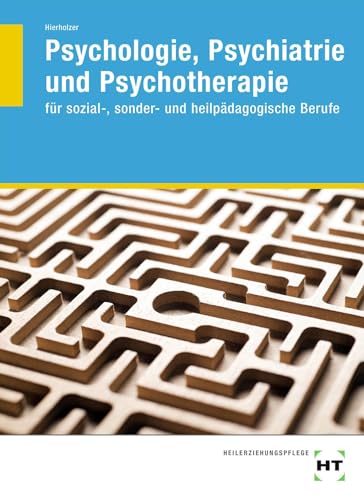 Psychologie, Psychiatrie und Psychotherapie: für sozial-, sonder- und heilpädagogische Berufe