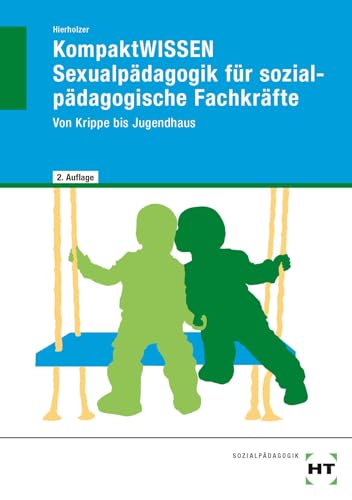 eBook inside: Buch und eBook KompaktWISSEN Sexualpädagogik für sozialpädagogische Fachkräfte: Von Krippe bis Jugendhaus von VERLAG HANDWERK UND TECHNIK