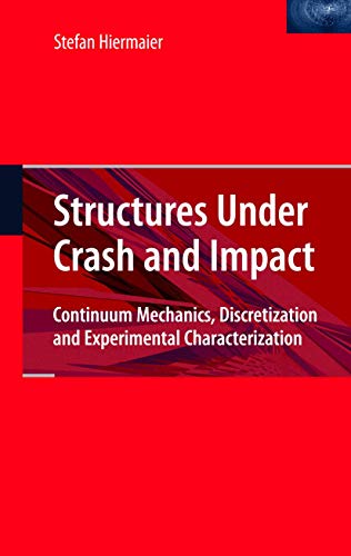 Structures Under Crash and Impact: Continuum Mechanics, Discretization and Experimental Characterization