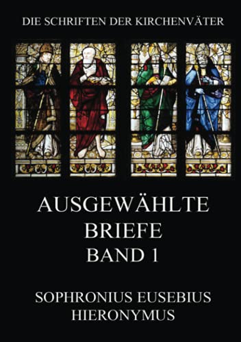Ausgewählte Briefe, Band 1 (Die Schriften der Kirchenväter, Band 65)