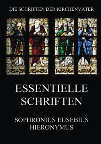 Essentielle Schriften (Die Schriften der Kirchenväter, Band 63)