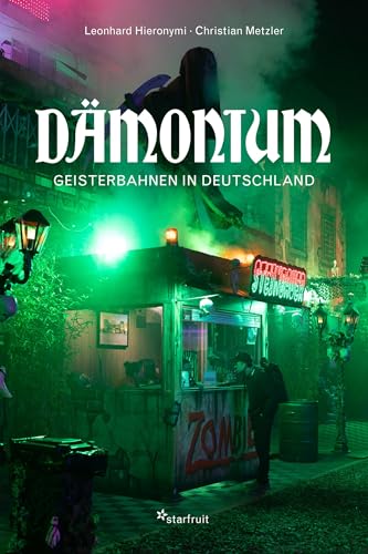 Dämonium: Geisterbahnen in Deutschland von starfruit publications