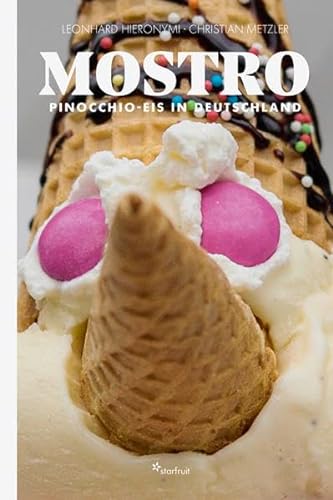 MOSTRO: Pinocchio-Eis in Deutschland von starfruit publications