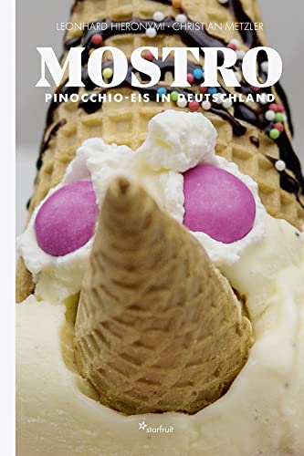 MOSTRO: Pinocchio-Eis in Deutschland von starfruit publications