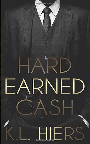 Hard Earned Cash: A Dark Mafia Romance (Cold Hard Cash Series, Band 2)