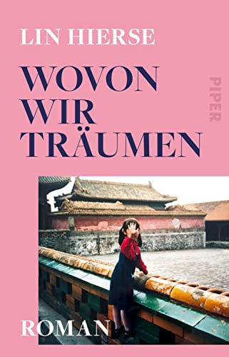 Wovon wir träumen: Roman | »Ein Roman wie eine innige Umarmung.« Fatma Aydemir von PIPER
