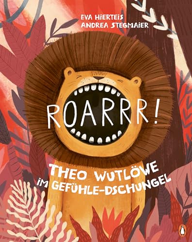 Roarrr! Theo Wutlöwe im Gefühle-Dschungel: Bilderbuch für Kinder ab 4 Jahren von PENGUIN VERLAG