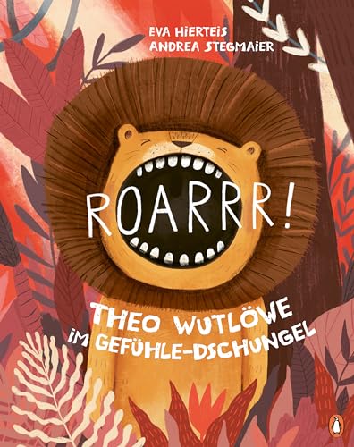 Roarrr! Theo Wutlöwe im Gefühle-Dschungel: Bilderbuch für Kinder ab 4 Jahren