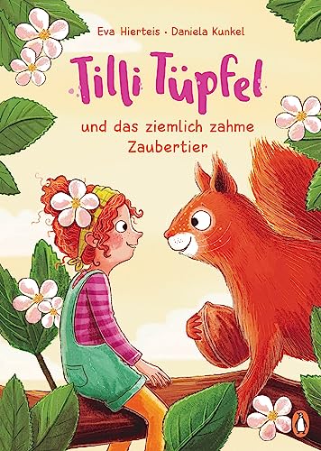 Tilli Tüpfel und das ziemlich zahme Zaubertier: Vorlesebuch für Kinder ab 4 Jahren