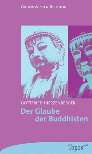 Der Glaube der Buddhisten (Topos plus - Taschenbücher)
