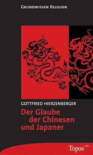 Der Glaube der Chinesen und Japaner (Topos plus - Taschenbücher)