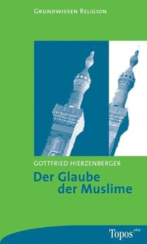 Der Glaube der Muslime (Topos plus - Taschenbücher) von Matthias-Grünewald