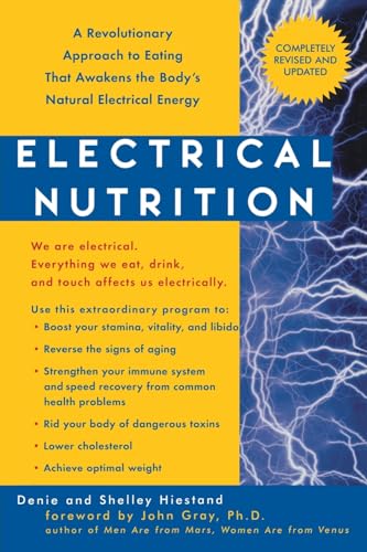 Electrical Nutrition: A Revolutionary Approach to Eating That Awakens the Body's Electrical Energy
