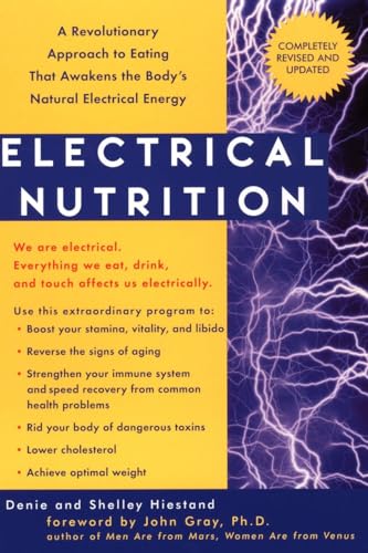 Electrical Nutrition: A Revolutionary Approach to Eating That Awakens the Body's Electrical Energy