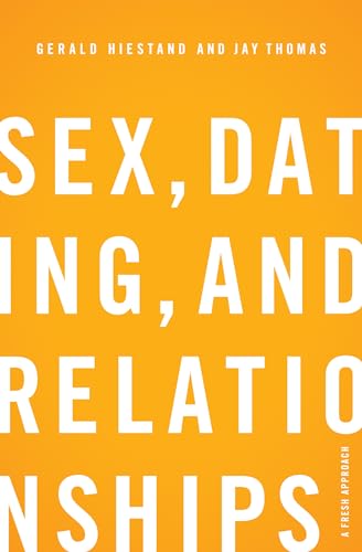 Sex, Dating, and Relationships: A Fresh Approach von Crossway Books