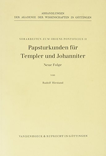 Papsturkunden für Templer und Johanniter. Neue Folge. Vorarbeiten zum Oriens Pontificius II (Kleine Vandenhoeck Reihe, Band 135) von Vandenhoeck & Ruprecht